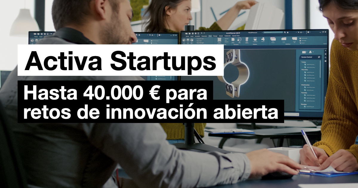 Abierta la convocatoria de las ayudas Activa Startups