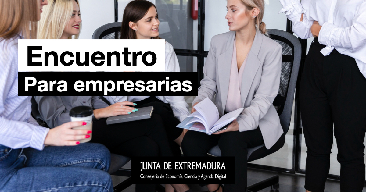 Encuentro entre emprendedoras y empresarias: Las capacidades empresariales del emprendimiento liderado por mujeres